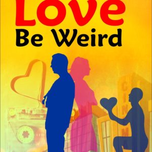 Buy Let Love Be Weird book at low price in india.