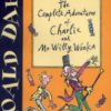 The Complete Adventures Of Charlie And Mr Willy Wonka by Roald Dahl