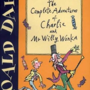 Buy The Complete Adventures Of Charlie And Mr Willy Wonka by Roald Dahl book at low price online in India