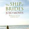 The Ship Of Brides by Jojo Moyes