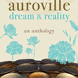 Buy Auroville- Dream and Reality- An Anthology book at low price online in India