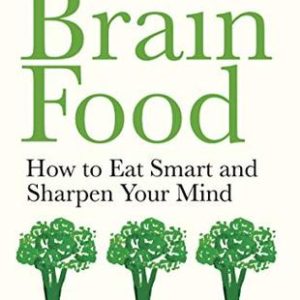 Buy Brain Food How to Eat Smart and Sharpen Your Mind book at low price online in India