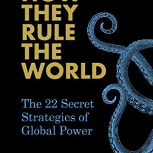 Buy How They Rule the World- The 22 Secret Strategies of Global Power book at low price online in India