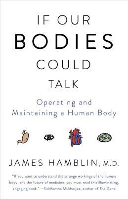 Buy If Our Bodies Could Talk - Operating and Maintaining a Human Body book at low price online in India