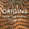 Buy Origins How The Earth Made Us book at low price online in India