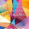 Buy Philosophia Perrenis Series 1 Osho on Pythagoras book at low price online in India