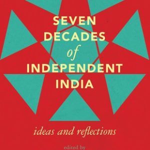 Buy Seven Decades of Independent India -Ideas and Reflections book at low price online in India