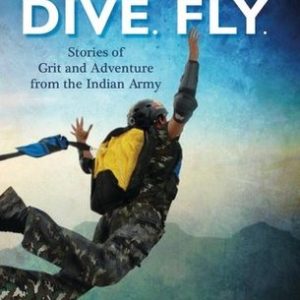 Buy Shot Dive Fly Stories of Grit and Adventury from the Indian Army book at low price online in India