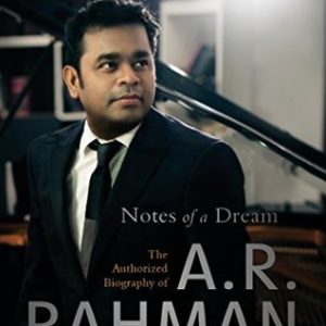 Buy Notes of a Dream: The Authorized Biography of A.R. Rahman book at low price online in India
