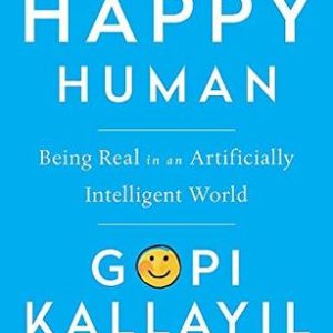 Buy The Happy Human Being Real In An Artificially Intelligent World at low price online in India