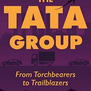 Buy The Tata Group From Torchbearers to Trailblazers book at low price online in India