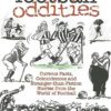 Buy Football Oddities: Curious Facts, Coincidences and Stranger-Than-Fiction Stories from the World of Football book at low price online in india