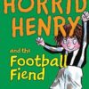Buy Horrid Henry and the Football Fiend book at low price online in India