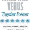 Buy Mars And Venus Together Forever- Relationship Skills for Lasting Love book at low price online in India