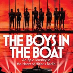 Buy The Boys In The Boat- An Epic Journey to the Heart of Hitler's Berlin book at low price online in India