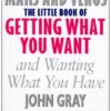Buy The Little Book Of Getting What You Want And Wanting What You Have book at low price online in India