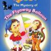 Buy The mystery of the flyaway balloon book at low price online in india