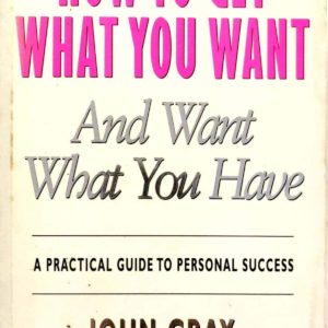 Buy How To Get What You Want And Want What You Have book at low price online in india