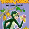 Buy The Banana Robber And Other Stories book at low price online in india