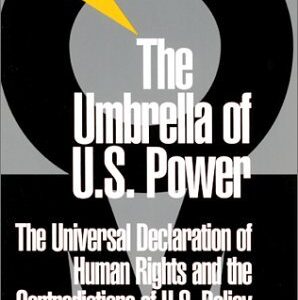 Buy The Umbrella of US Power- The Universal Declaration of Human Rights & the Contradictions of US Policy book at low price online in India