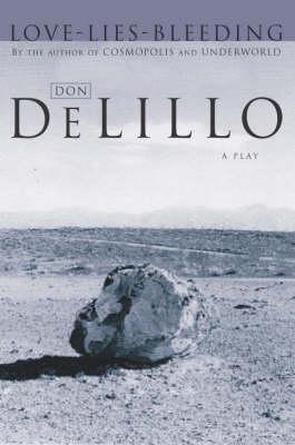 Buy Love Lies Bleeding- A Play book by Don Delillo at low price online in India