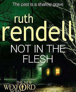 Buy Not in the Flesh by Ruth Rendell at low price online in India