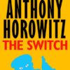 Buy The Switch book by Anthony Horowitz at low price online in India
