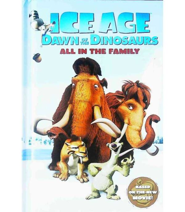 Buy Ice Age Dawn Of The Dinosaurs All In The Family book at low price online in india