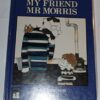 Buy My Friend Mr Morris book at low price online in india