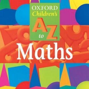 Buy The Oxford Children's A To Z To Mathematics book at low price online in india