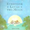 Buy Everyone Loves the Moon book at low price online in india