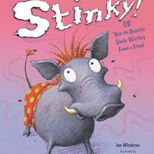 Buy Stinky!, Or, How the Beautiful Smelly Warthog Found a Friend book at low price online in india