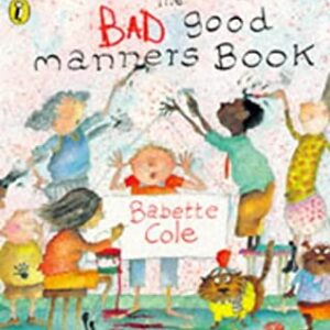 Buy The Bad Good Manners Book book at low price online in india