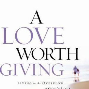 Buy A Love Worth Giving by Max Lucado at low price online in India