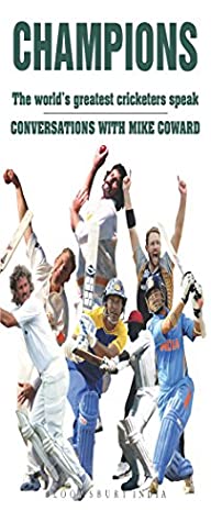Buy Champions- The World's Greatest Cricketers Speak by Mike Coward at low price online in India