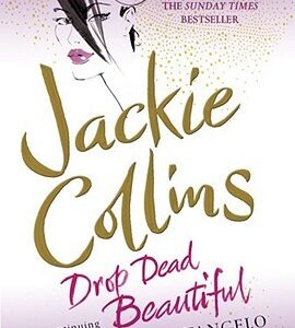 Buy Drop Dead Beautiful book by Jackie Collins at low price online in india