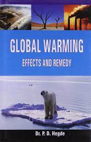 Buy Global Warming - Effects and Remedy by Dr P D Hegde at low price online in India