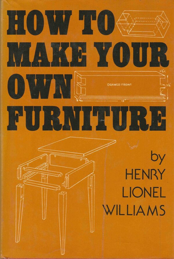 Buy How To Make Your Own Furniture by Henry Lionel Williams at low price online in India