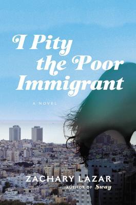 Buy I Pity the Poor Immigrant by Zachary Lazar at low price online in India