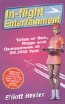 Buy In-Flight Entertainment: Tales of Sex, Rage Queasiness at 30,000 feet book at low price online in india