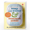 Buy Soap and Water & Common Sense by Bonnie Henry at low price online in india