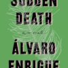 Buy Sudden Death by Alvaro Enrigue at low price online in India