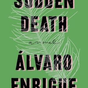 Buy Sudden Death by Alvaro Enrigue at low price online in India
