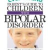 Buy The Everything Parent's Guide To Children With Bipolar Disorder- Professional, Reassuring Advice to Help You Understand And Cope at low price online in India