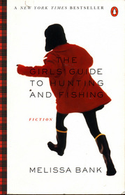 Buy The Girls' Guide to Hunting and Fishing book by Melissa Bank at low price online in india