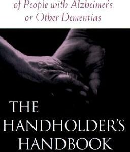 Buy The Handholder's Handbook: A Guide for Caregivers of People with Alzheimer's or Other Dementias book by Rosette Teitel book at low price online in india