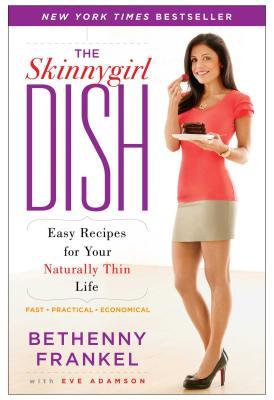 Buy The Skinnygirl Dish- Easy Recipes for Your Naturally Thin Life by Bethenny Frankel at low price online in India