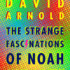 Buy The Strange Fascinations of Noah Hypnotik by David Arnlod at low price online in India