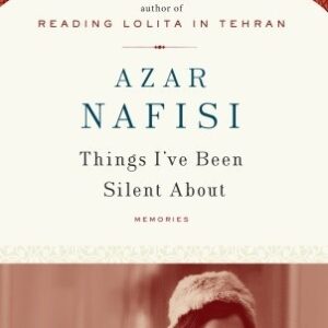Buy Things I've Been Silent About by Azar Nafisi at low price online in India