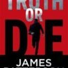 Buy Truth or Die by James Patterson and Howard Roughan at low price online in India